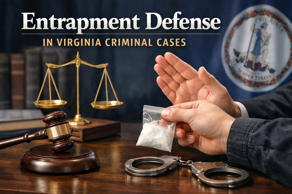 Entrapment Defense in Virginia Criminal Cases - entrapment defense in Virginia
