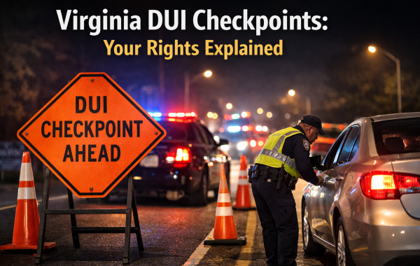 Virginia DUI Checkpoints: Your Rights Explained - Virginia DUI checkpoints