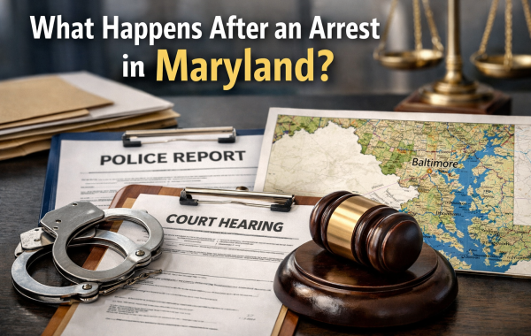 What Happens After an Arrest in Maryland? - what happens after an arrest in Maryland
