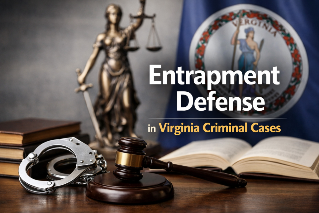 Entrapment Defense in Virginia Criminal Cases - entrapment defense in Virginia