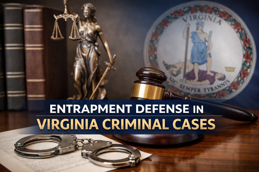 Entrapment Defense in Virginia Criminal Cases - entrapment defense in Virginia