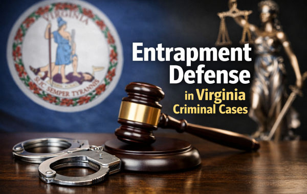 Entrapment Defense in Virginia Criminal Cases - entrapment defense Virginia
